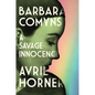 Barbara Comyns: A Savage Innocence - Paperback