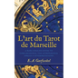 L'art du Tarot de Marseille: A Rare English Guide to Card Meanings, the Astrological Spread, and Interpretations - Paperback