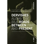 Journey Among Dervishes Between Past and Present - Paperback