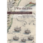 I Was the First: The Incredible True Story of the First Voyage Around the World - Paperback