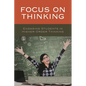 Focus on Thinking: Engaging Educators in Higher-Order Thinking - Paperback