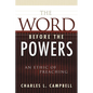 The Word Before the Powers: An Ethic of Preaching - Paperback