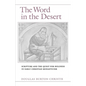 The Word in the Desert: Scripture and the Quest for Holiness in Early Christian Monasticism - Paperback