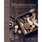 Mushrooms: Over 65 Recipes for Fabulous Fungi - Hardcover