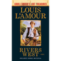 Rivers West (Louis L'Amour's Lost Treasures) - Mass Market Paperbound