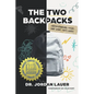 The Two Backpacks: Understanding Teens and What They Carry - Paperback