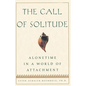 The Call of Solitude: Alonetime in a World of Attachment - Paperback