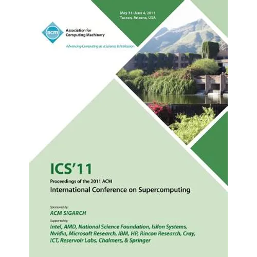 ICS 11 Proceedings of the 2011 ACM International Conference on Supercomputing - Paperback