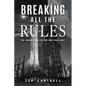 Breaking All The Rules: The Inside Story of the New Race - Paperback