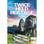 Twice Held Hostage - Paperback