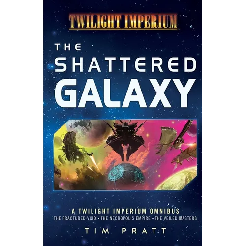 The Shattered Galaxy: A Twilight Imperium Omnibus - Paperback