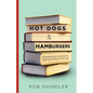 Hot Dogs and Hamburgers: Unlocking Life's Potential by Inspiring Literacy at Any Age - Paperback