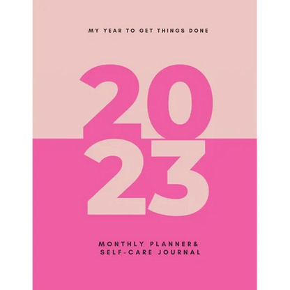 My Year To Get Things Done 2023: Monthly Planner & Self -Care Journal - Paperback