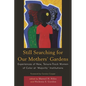 Still Searching for Our Mothers' Gardens: Experiences of New, Tenure-Track Women of Color at 'Majority' Institutions - Paperback