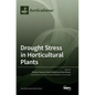 Drought Stress in Horticultural Plants - Hardcover