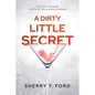 A Dirty Little Secret: The Story of Richard, a Victim of Fetal Alcohol Syndrome - Paperback