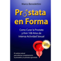 Prostata En Forma: Como Curar la Prostata y Vivir 108 Anos de Intensa Actividad Sexual - Paperback