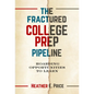 The Fractured College Prep Pipeline: Hoarding Opportunities to Learn - Paperback