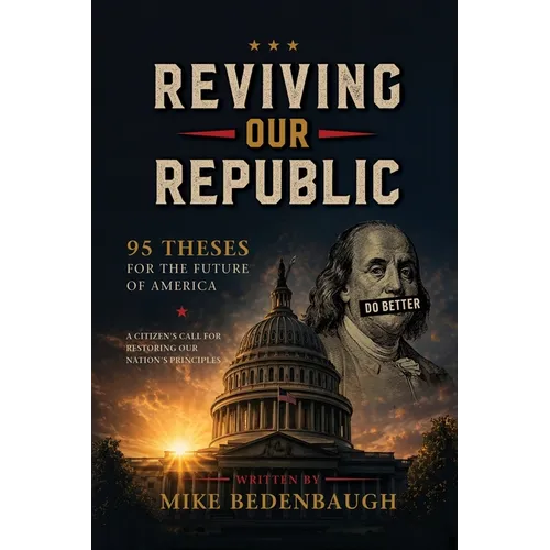 Reviving Our Republic: 95 Theses for the Future of America - Paperback