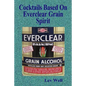Cocktails Based On Everclear Grain Spirit - Paperback