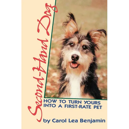Second-Hand Dog: How to Turn Yours Into a First-Rate Pet - Paperback
