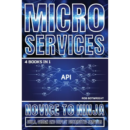 Microservices: Build, Design And Deploy Distributed Services - Paperback