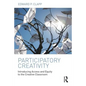 Participatory Creativity: Introducing Access and Equity to the Creative Classroom - Paperback