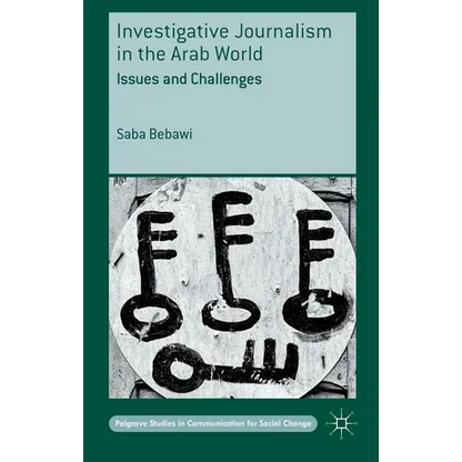 Investigative Journalism in the Arab World: Issues and Challenges - Hardcover