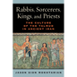Rabbis, Sorcerers, Kings, and Priests: The Culture of the Talmud in Ancient Iran - Hardcover