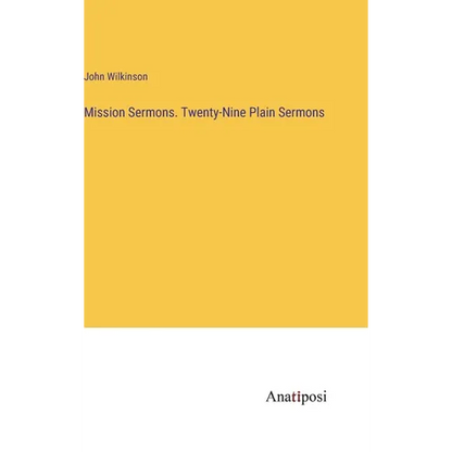Mission Sermons. Twenty-Nine Plain Sermons - Hardcover