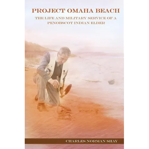 Project Omaha Beach: The Life and Military Service of a Penobscot Indian Elder - Paperback