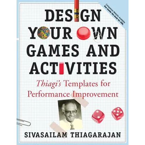 Design Your Own Games and Activities: Thiagi's Templates for Performance Improvement [With CDROM] - Paperback