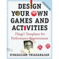 Design Your Own Games and Activities: Thiagi's Templates for Performance Improvement [With CDROM] - Paperback