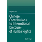 Chinese Contributions to International Discourse of Human Rights - Paperback