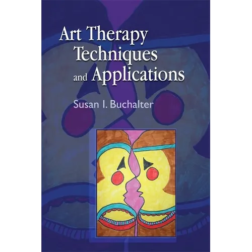 Art Therapy Techniques and Applications: A Model for Practice - Paperback
