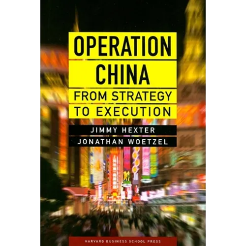 Operation China: From Strategy to Execution - Hardcover