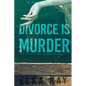 Divorce Is Murder: A Toby Wong Novel - Paperback