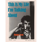 Danny Lyon: This Is My Life I'm Talking about - Hardcover
