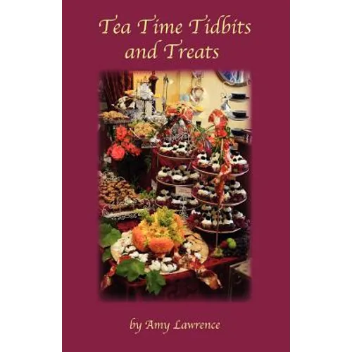Tea Time Tidbits and Treats - Paperback