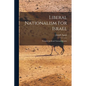 Liberal Nationalism For Israel: Towards An Israeli National Identity - Paperback