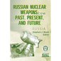 Russian Nuclear Weapons: Past, Present, and Future - Paperback