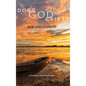 Does God Exist?: New Discoveries - Hardcover