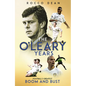 The O'Leary Years: Football's Greatest Boom and Bust - Hardcover
