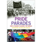 Pride Parades: How a Parade Changed the World - Hardcover