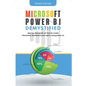 Microsoft Power BI Demystified: step by step guide on how to create interactive dashboard and reports using Power BI - Paperback