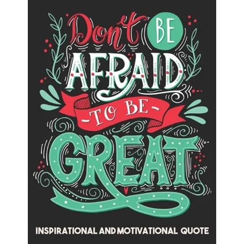 Inspirational and Motivational quote: Adult Coloring Book Positive quotes for Man, Women, Teen and Girls - Paperback