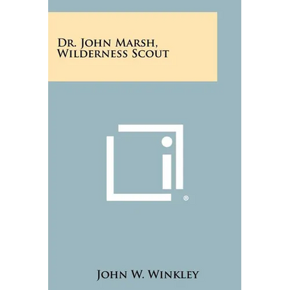 Dr. John Marsh, Wilderness Scout - Paperback