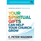 Your Spiritual Gifts Can Help Your Church Grow - Paperback
