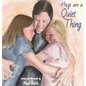 Hugs are a Quiet Thing - Hardcover