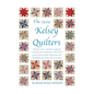 The 1929 Kelsey Quilters: The brave sisters, who found a safe place to worship, and raise families in the Church of Jesus Christ of Latter-Day Saints, - Paperback